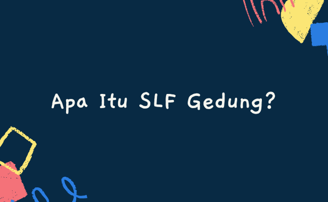 Apa Itu SLF Gedung