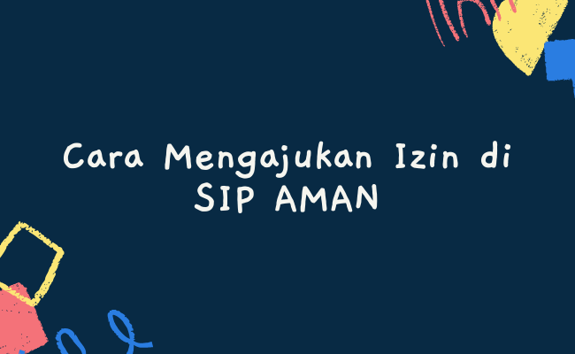 Cara Mengajukan Izin di SIP AMAN