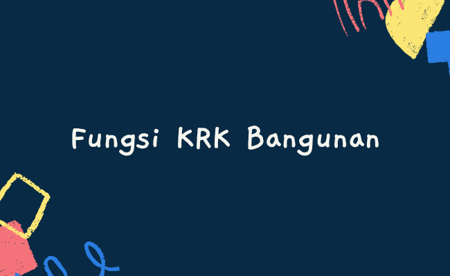 Fungsi KRK Bangunan