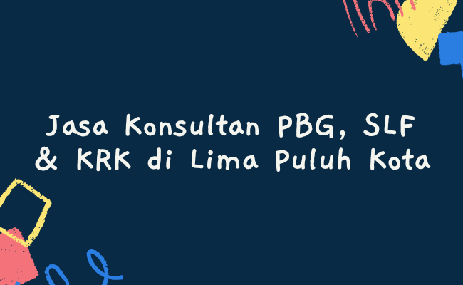 Jasa Konsultan PBG, SLF & KRK di Lima Puluh Kota