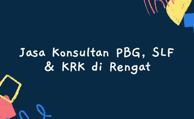 Jasa Konsultan PBG, SLF & KRK di Rengat