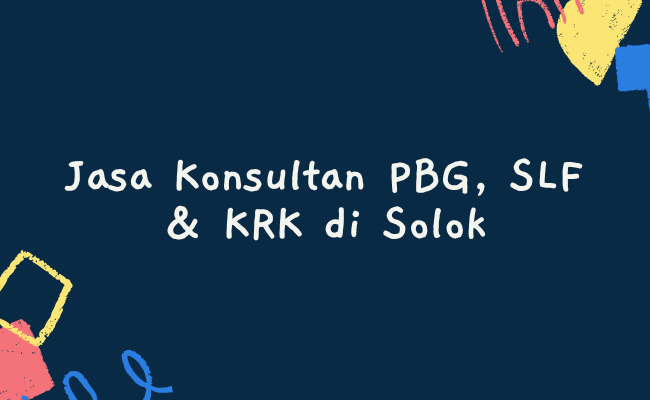 Jasa Konsultan PBG, SLF & KRK di Solok