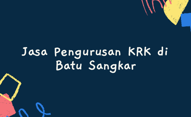Jasa Pengurusan KRK di Batu Sangkar
