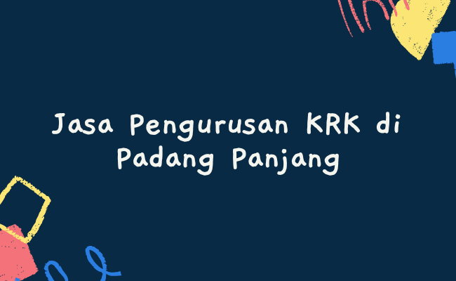 Jasa Pengurusan KRK di Padang Panjang