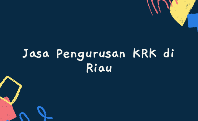 Jasa Pengurusan KRK di Riau